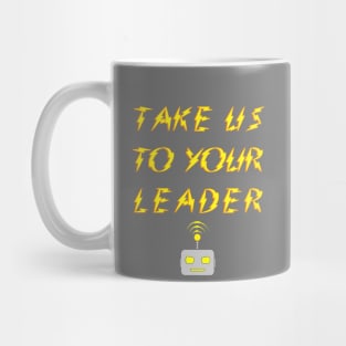 Take Us To Your Leader, robot Mug